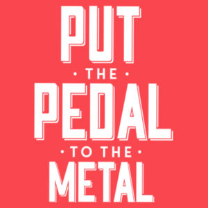Put The Pedal to the Metal (White) - Youth Favorite 50/50 Blend T-Shirt Design
