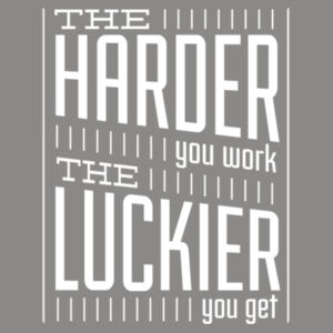 The Harder You Work The Luckier You Are (White) - Unisex Favorite 50/50 Blend T-Shirt Design