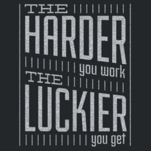 The Harder You Work The Luckier You Are (Metallic Silver) - Ladies Fan Favorite Cotton T Design