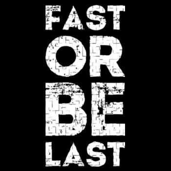 Fast Or Last - Unisex Premium Cotton T-Shirt Design