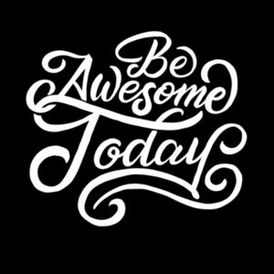 Be Awesome Today - Women's Premium Cotton T-Shirt Design