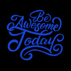 Be Awesome Today Blue - Unisex Premium Cotton T-Shirt Design