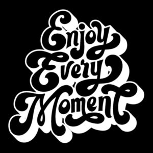 Enjoy Every Moment Black - Women's Premium Cotton T-Shirt Design