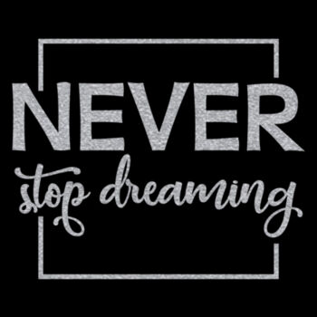 Never Stop Dreaming - Unisex Premium Cotton T-Shirt Design