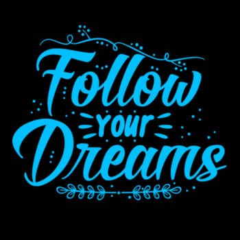 Follow Your Dreams Blue - Unisex Premium Cotton Long Sleeve T-Shirt Design