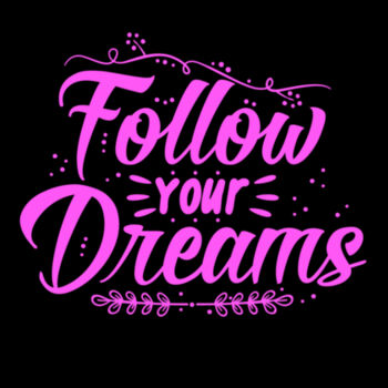 Follow Your Dreams Pink - Unisex Premium Cotton Long Sleeve T-Shirt Design