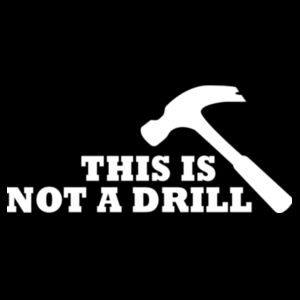 Not A Drill - Women's Premium Cotton T-Shirt Design