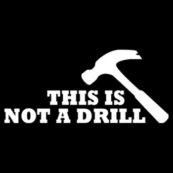 Not A Drill - Unisex Premium Cotton T-Shirt Design