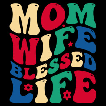 Mom, Wife, Blessed Life - Unisex Premium Cotton T-Shirt Design