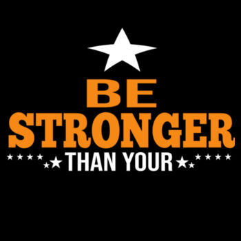 Be Stronger Than Excuses - Unisex Premium Cotton T-Shirt Design