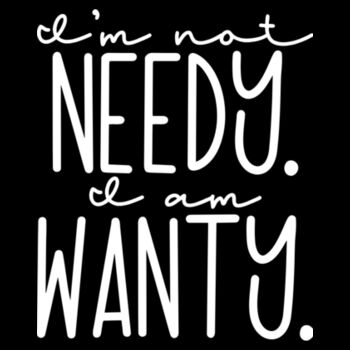 Im Not Needy - Unisex Premium Cotton Long Sleeve T-Shirt Design