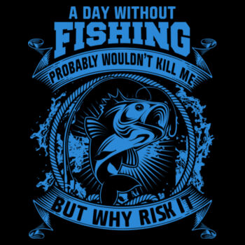 A Day Without Fishing - Women's Premium Cotton T-Shirt Design