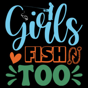Girls Fish Too - Unisex Premium Fleece Crew Sweatshirt Design
