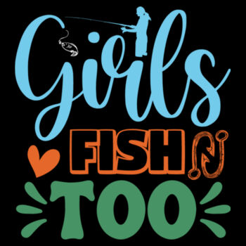 Girls Fish Too - Unisex Premium Fleece Hooded Sweatshirt Design