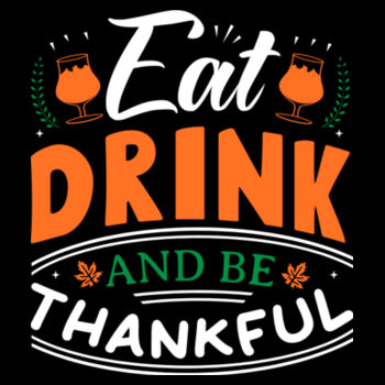 Eat Drink and Be Thankful - Unisex Premium Fleece Hooded Sweatshirt Design