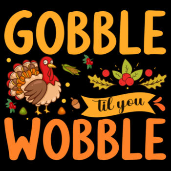 Gobble Til You Wobble - Unisex Premium Cotton Long Sleeve T-Shirt Design