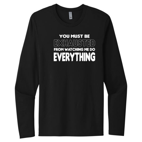 Must Be Exhausted - Unisex Premium Cotton Long Sleeve T-Shirt Thumbnail