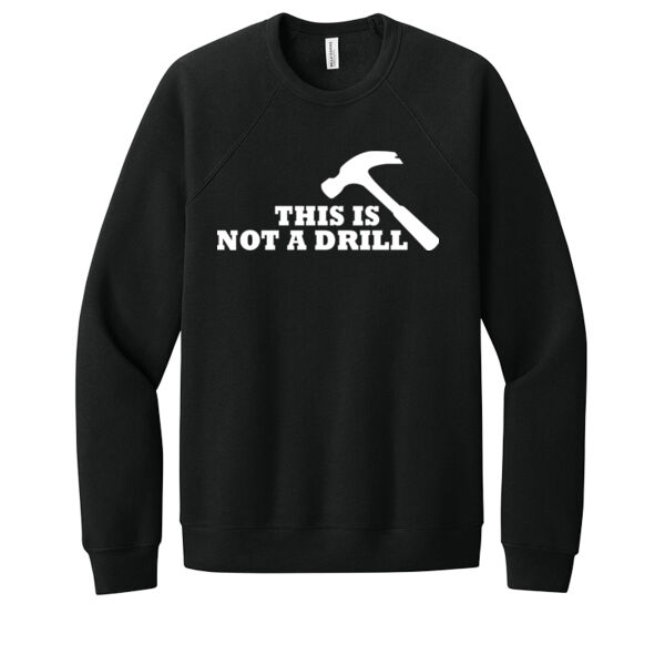 Not A Drill - Unisex Premium Fleece Crew Sweatshirt Thumbnail