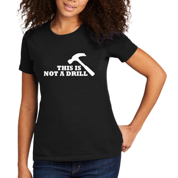 Not A Drill - Women's Premium Cotton T-Shirt Thumbnail