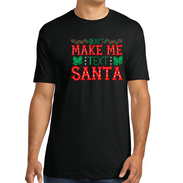 Don't Make Me Text Santa - Unisex Premium Cotton T-Shirt Thumbnail