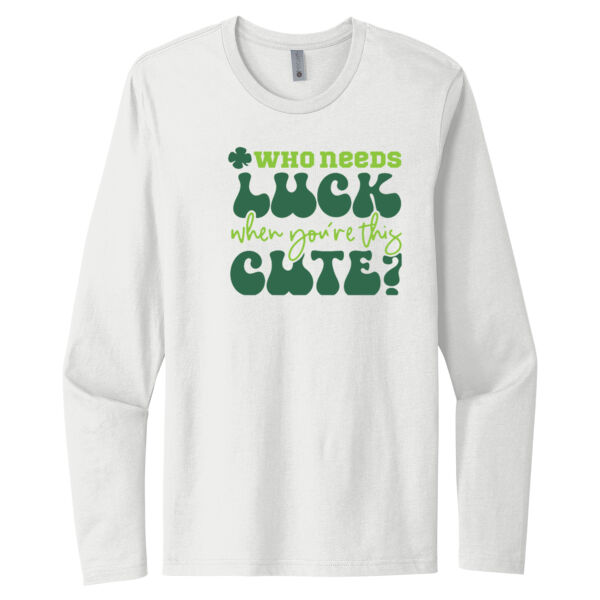 Who Needs Luck When You're This Cute - Unisex Premium Cotton Long Sleeve T-Shirt Thumbnail