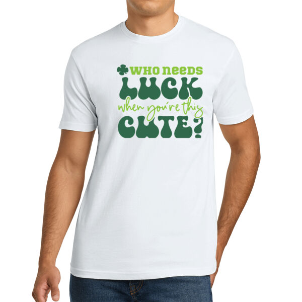 Who Needs Luck When You're This Cute - Unisex Premium Cotton T-Shirt Thumbnail