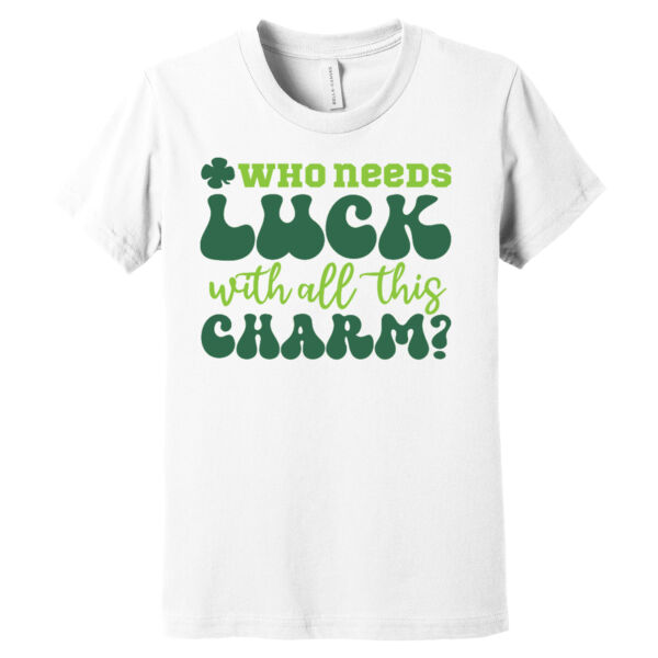 Who Needs Luck With All This Charm - Youth Jersey Short Sleeve Tee Thumbnail
