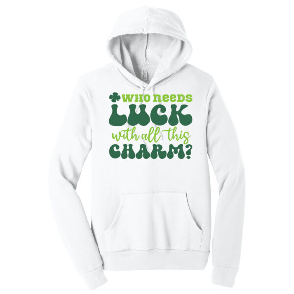 Who Needs Luck With All This Charm - Unisex Premium Fleece Hooded Sweatshirt Thumbnail