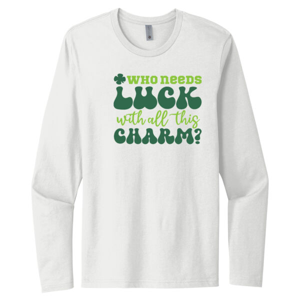 Who Needs Luck With All This Charm - Unisex Premium Cotton Long Sleeve T-Shirt Thumbnail