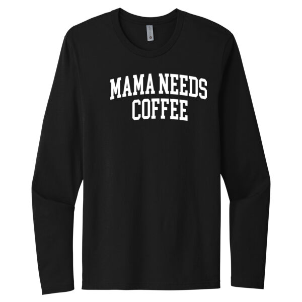 Mama Needs Coffee - Unisex Premium Cotton Long Sleeve T-Shirt Thumbnail