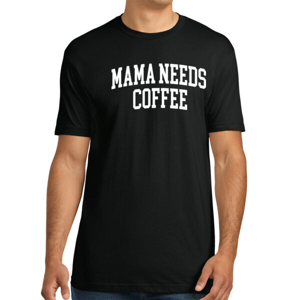 Mama Needs Coffee - Unisex Premium Cotton T-Shirt Thumbnail