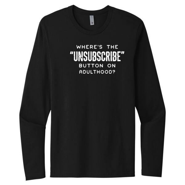 Unsubscribe to Adulthood - Unisex Premium Cotton Long Sleeve T-Shirt Thumbnail