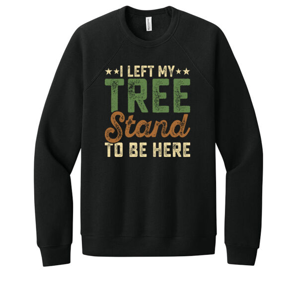 I Left My Tree Stand - Unisex Premium Fleece Crew Sweatshirt Thumbnail