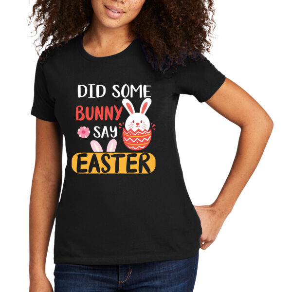 Did Some Bunny Say Easter - Women's Premium Cotton T-Shirt Thumbnail
