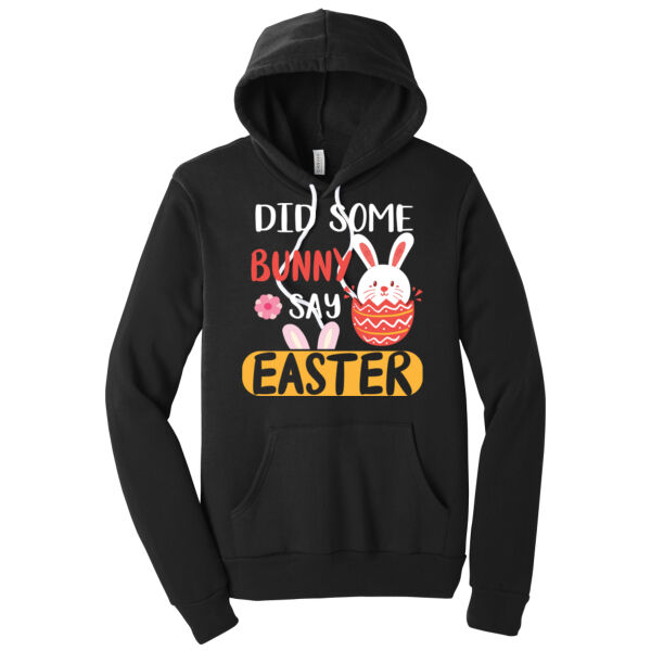 Did Some Bunny Say Easter - Unisex Premium Fleece Hooded Sweatshirt Thumbnail