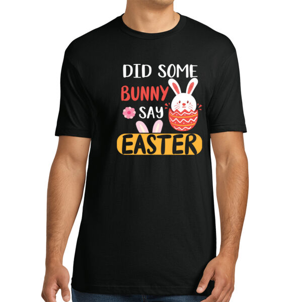 Did Some Bunny Say Easter - Unisex Premium Cotton T-Shirt Thumbnail