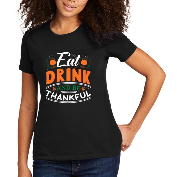 Eat Drink and Be Thankful - Women's Premium Cotton T-Shirt Thumbnail