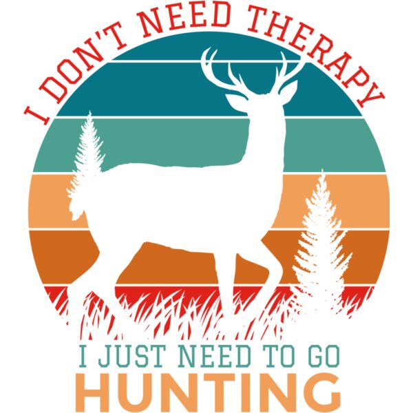 I Don t Need Therapy Just Hunting Thumbnail